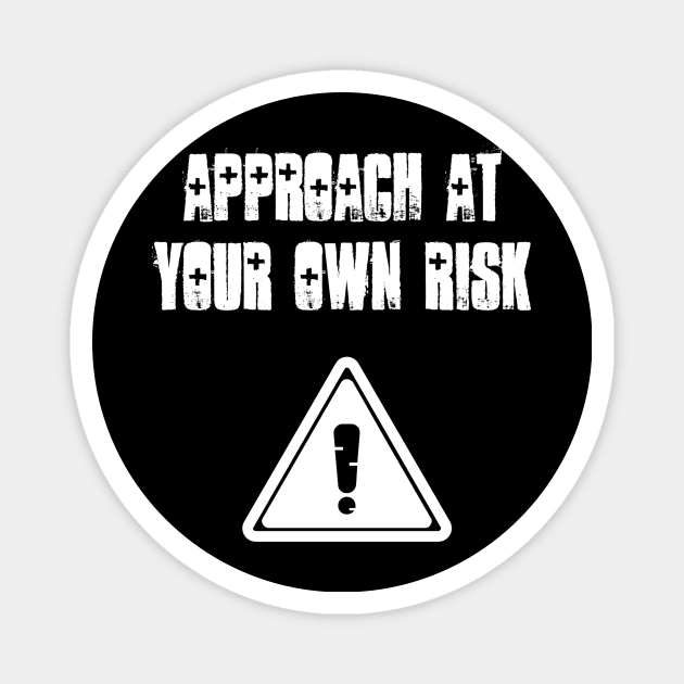 Approach at your own risk Magnet by Six Gatsby